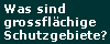 Was sind Schutzgebiete