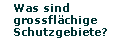 Was sind Schutzgebiete